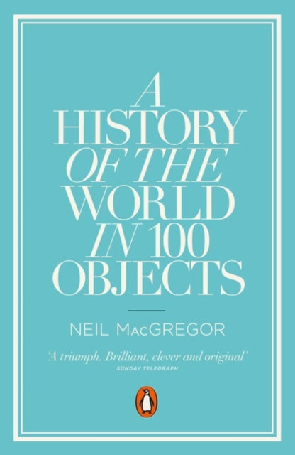 A history of the world in 100 objects